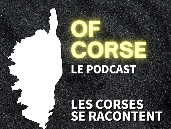 Les Corses se racontent dans "Of Corse, le Podcast" Les Corses se racontent dans "Of Corse, le Podcast"