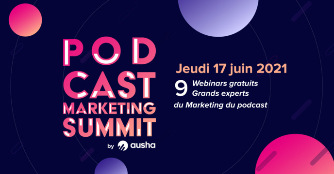 Ausha lance son premier Podcast Marketing Summit Ausha lance son premier Podcast Marketing Summit