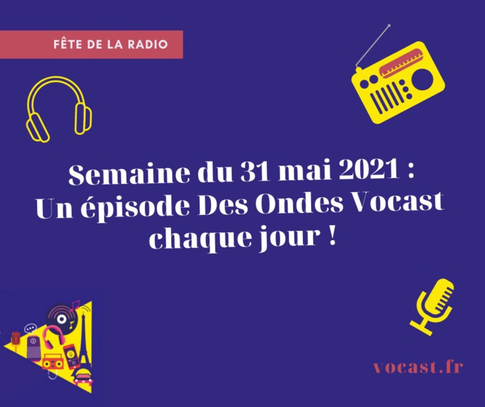 Le podcast "Des Ondes Vocast" fête la radio Le podcast "Des Ondes Vocast" fête la radio