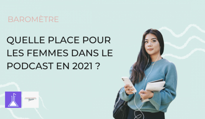 Quelle place pour les femmes dans les podcasts ? Quelle place pour les femmes dans les podcasts ?