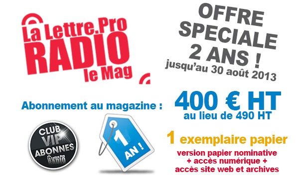 Offre spéciale 2 ans ! Abonnez-vous au Magazine La Lettre pro de la Radio pour 400 € HT au lieu de 490 € HT !