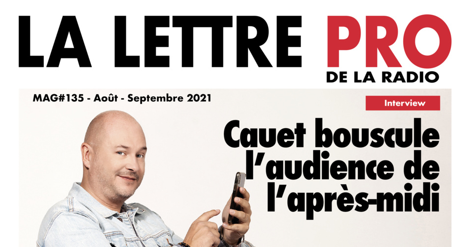  Voici votre magazine en Flipbook n°135 de la Lettre Pro de la Radio