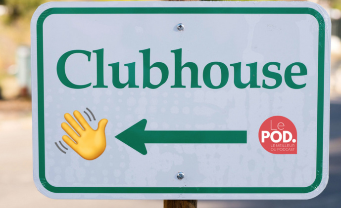 ClubHouse : les Rooms LePOD.Club redémarrent 