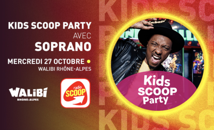 Radio Scoop présente "La Kids SCOOP Party" avec Soprano Radio Scoop présente "La Kids SCOOP Party" avec Soprano