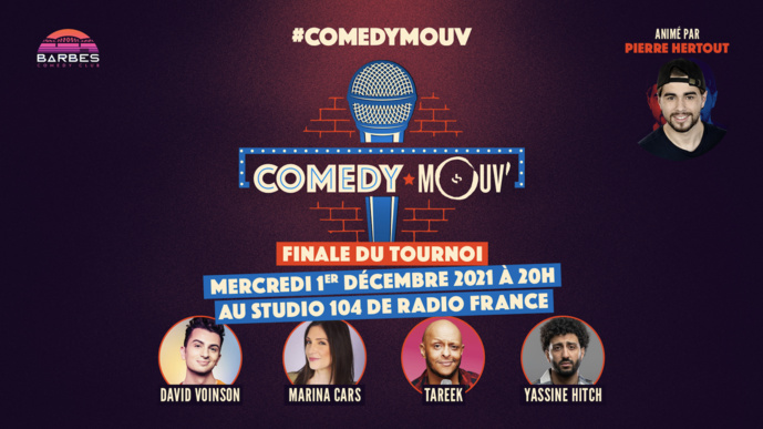 Mouv' présente la prochaine édition du Comedy Mouv' Mouv' présente la prochaine édition du Comedy Mouv'