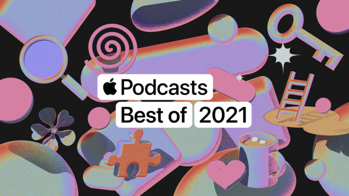 Apple Podcasts dévoile son Best of 2021 Apple Podcasts dévoile son Best of 2021