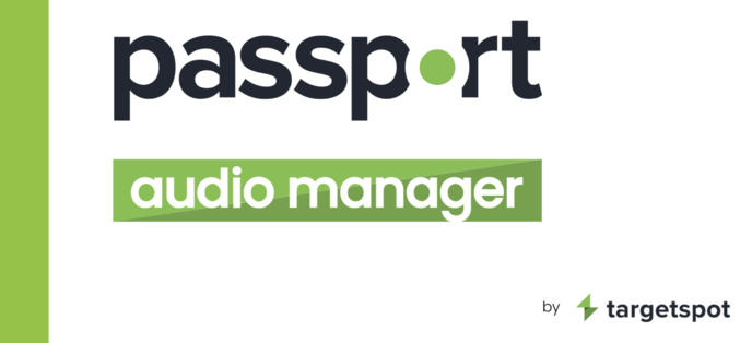 Targetspot lance la version bêta de Passport Audio Manager