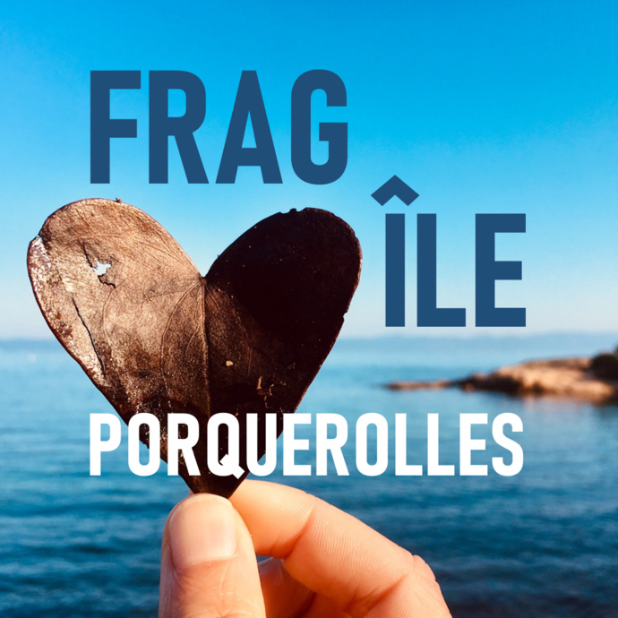 Fragîle Porquerolles, un podcast imaginé, présenté et réalisé par Ingrid Blanchard