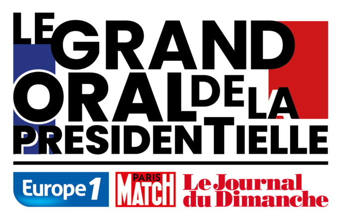 Europe 1, Le JDD et Paris-Match organisent "Le grand oral de la présidentielle" Europe 1, Le JDD et Paris-Match organisent "Le grand oral de la présidentielle"