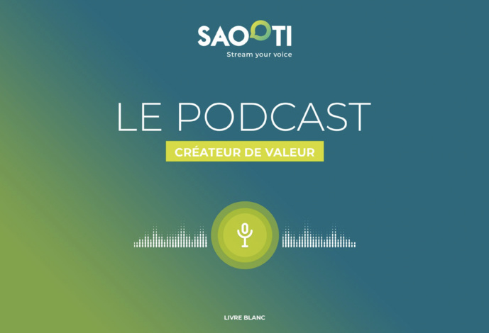 Podcasts : Saooti publie un livre blanc Podcasts : Saooti publie un livre blanc