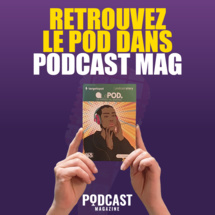 Podcast Magazine, le nouveau magazine des Éditions HF