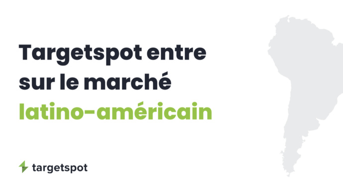 Targetspot entre sur le marché latino-américain Targetspot entre sur le marché latino-américain