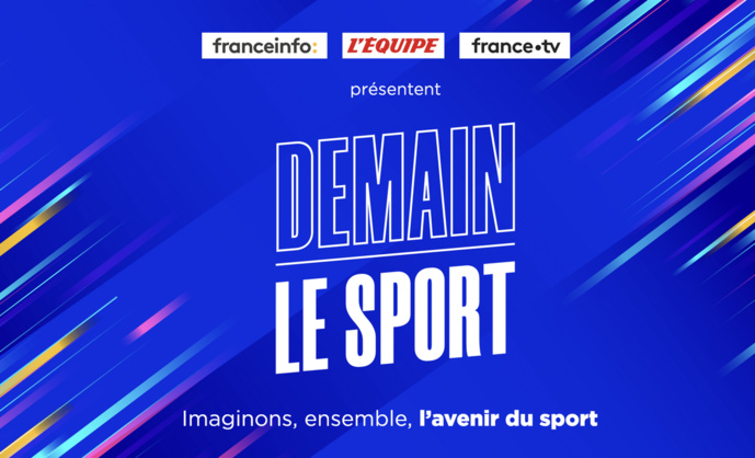 franceinfo, L'Équipe et France Télévisions lancent "Demain le sport"