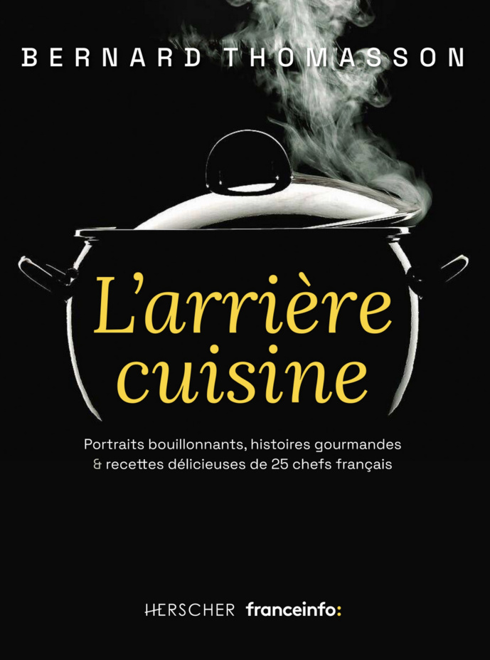 "L'arrière-cuisine" le dernier livre de Bernard Thomasson "L'arrière-cuisine" le dernier livre de Bernard Thomasson