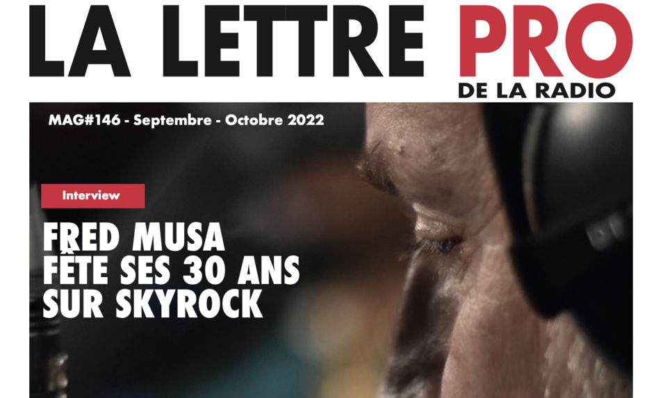 Voici votre magazine en Flipbook n°146 de la Lettre Pro de la Radio