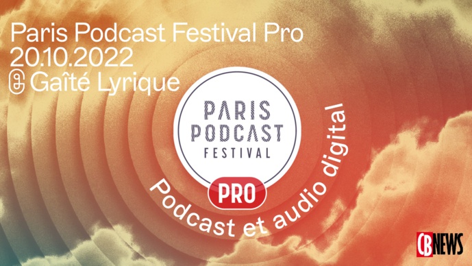 Un "Paris Podcast Festival" pour les pros du podcast