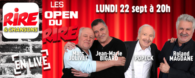 Les "Open du Rire" en direct sur Rire & Chansons Les "Open du Rire" en direct sur Rire & Chansons