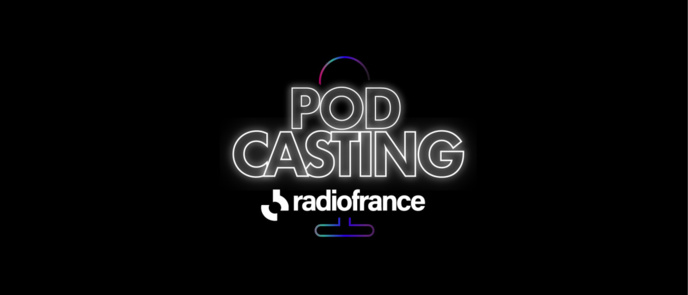 Pod'Casting ou quand Radio France part à la recherche de nouvelles voix
