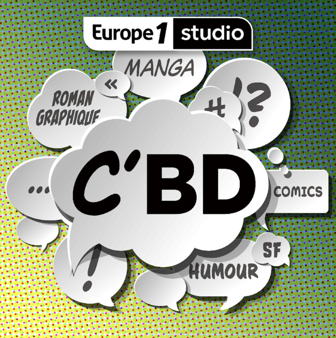 "C’BD" : le podcast d’Europe 1 Studio qui rend accro aux bandes dessinées