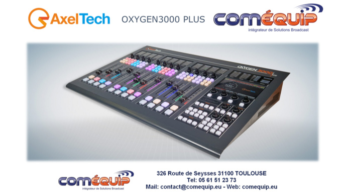 COMEQUIP distribue la nouvelle gamme de Consoles Oxygen3000 Plus COMEQUIP distribue la nouvelle gamme de Consoles Oxygen3000 Plus