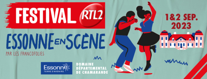 "Essonne en Scène" devient le festival "RTL2 Essonne en Scène" "Essonne en Scène" devient le festival "RTL2 Essonne en Scène"