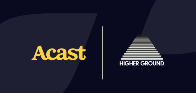 Acast gérera les ventes publicitaires de Higher Ground Acast gérera les ventes publicitaires de Higher Ground