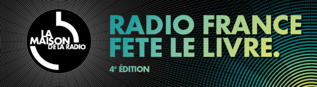 Radio France fête le livre Radio France fête le livre