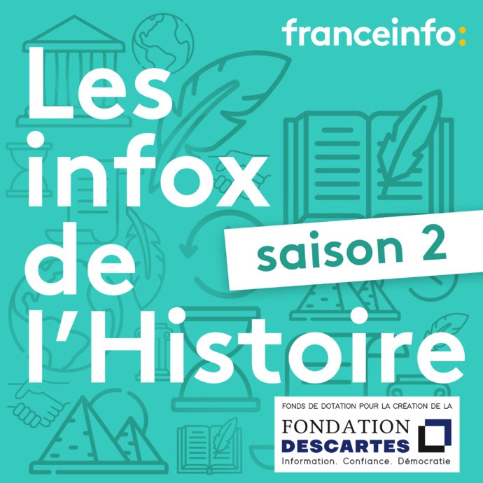 "Les infox de l’Histoire" : une saison II avec Patrice Gélinet "Les infox de l’Histoire" : une saison II avec Patrice Gélinet