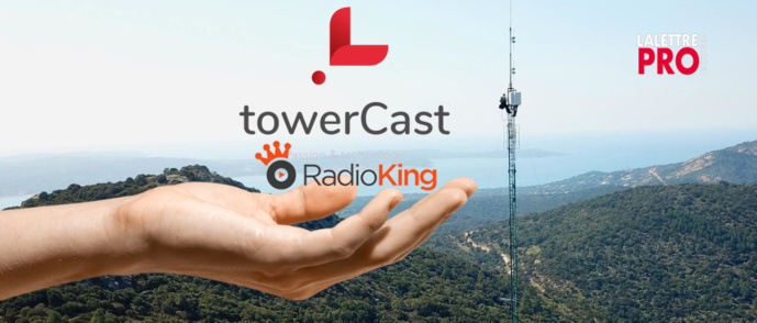 towerCast finalise le rachat de Radio King