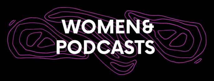 Women&Podcasts veut accompagner les podcasteuses Women&Podcasts veut accompagner les podcasteuses