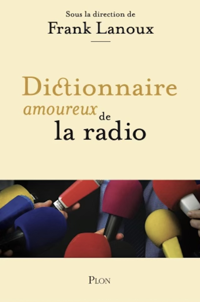 Frank Lanoux signe un Dictionnaire amoureux de la radio