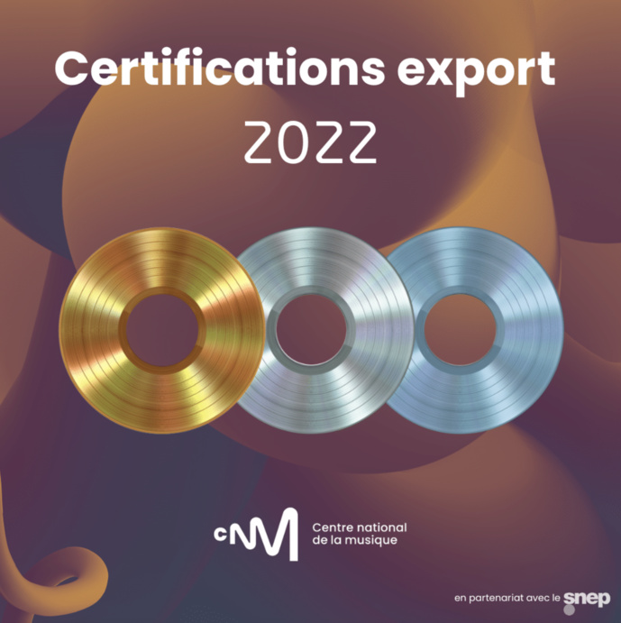 Le Centre national de la musique révèle les certifications export 2022 Le Centre national de la musique révèle les certifications export 2022