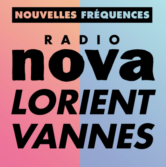 Radio Nova est arrivée à Vannes et à Lorient Radio Nova est arrivée à Vannes et à Lorient