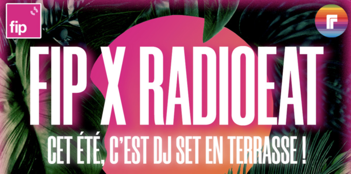 FIP : cet été, c'est DJ Set en terrasse FIP : cet été, c'est DJ Set en terrasse
