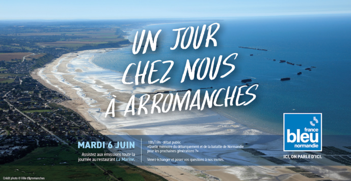 France Bleu Normandie : une journée spéciale à Arromanches France Bleu Normandie : une journée spéciale à Arromanches