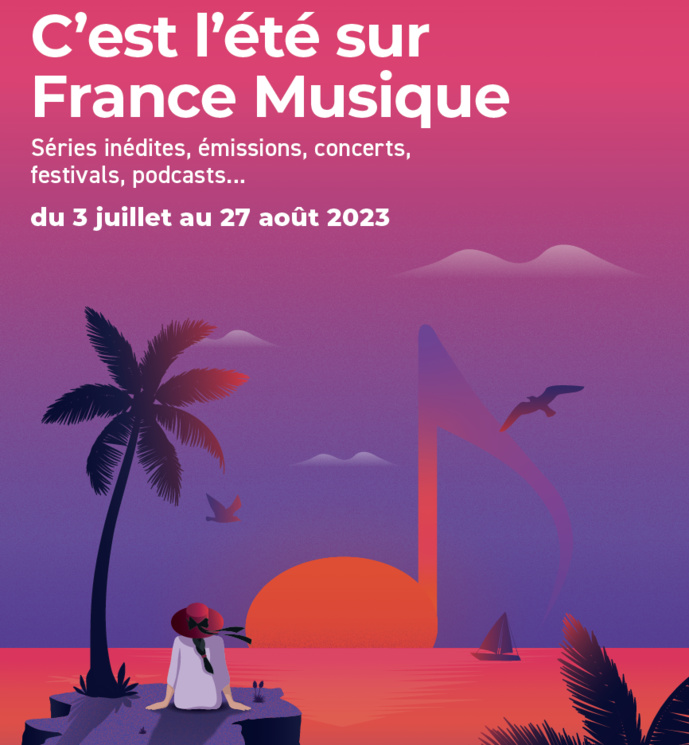 Le 3 juillet, l'été arrive sur France Musique Le 3 juillet, l'été arrive sur France Musique