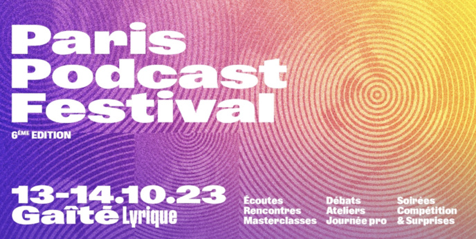Une nouvelle édition du Paris Podcast Festival Une nouvelle édition du Paris Podcast Festival