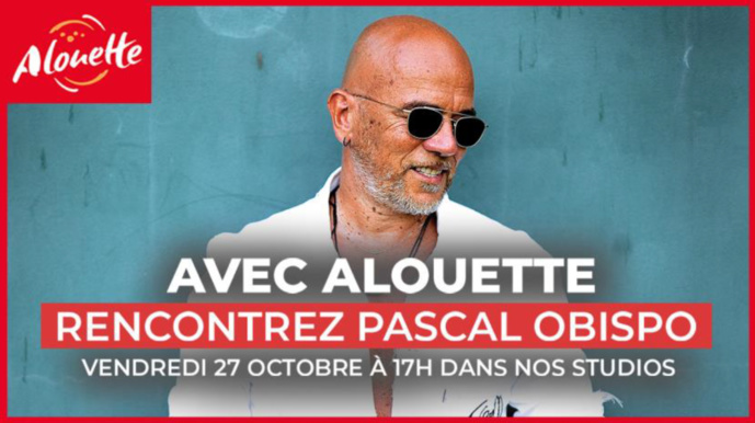 Alouette : Pascal Obispo en direct et en public depuis les studios