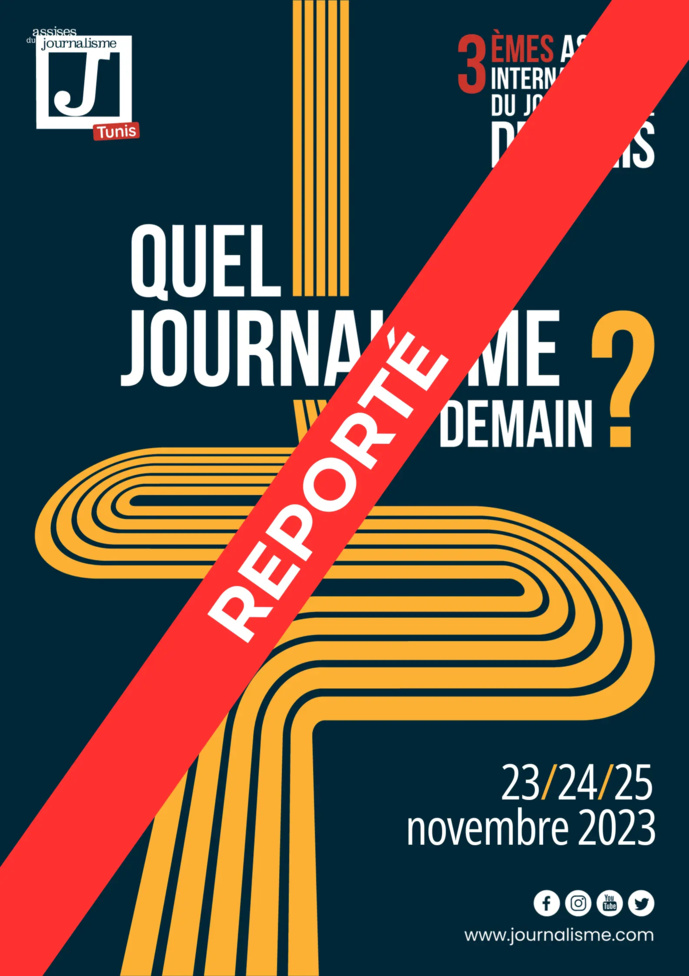 Annulation des Assises Internationales du Journalisme de Tunis Annulation des Assises Internationales du Journalisme de Tunis
