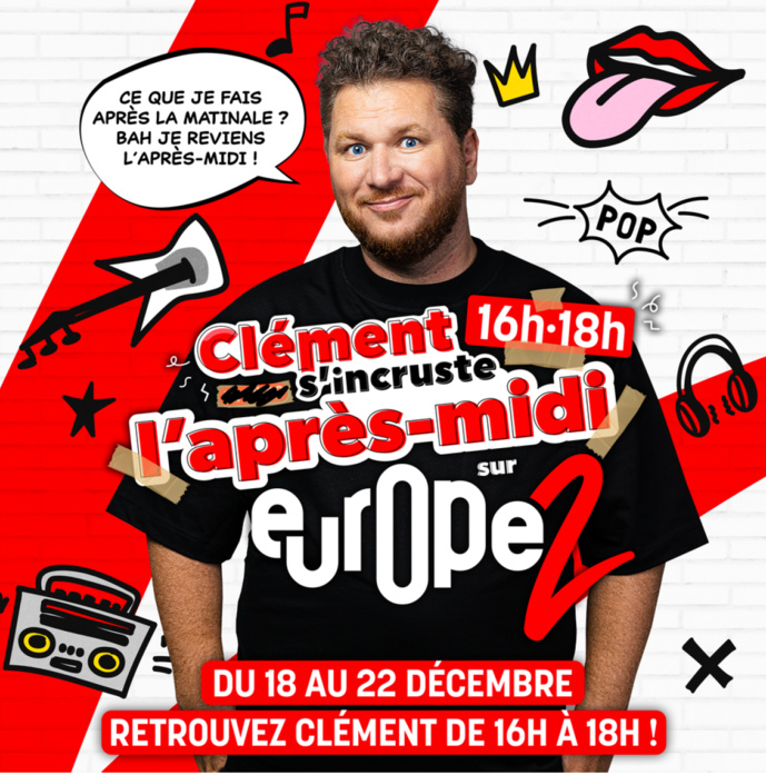 Clément s'incruste aussi l'après-midi sur Europe 2 Clément s'incruste aussi l'après-midi sur Europe 2