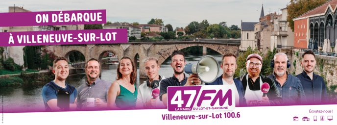 47FM : une semaine de délocalisation à Villeneuve-sur-Lot 47FM : une semaine de délocalisation à Villeneuve-sur-Lot