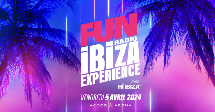 Fun Radio mise sur l'événement "Fun Radio Ibiza Expérience"