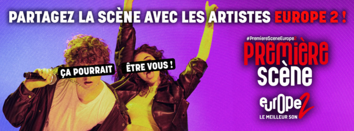 Europe 2 organise la 3e édition du concours "Première Scène Europe 2" Europe 2 organise la 3e édition du concours "Première Scène Europe 2"