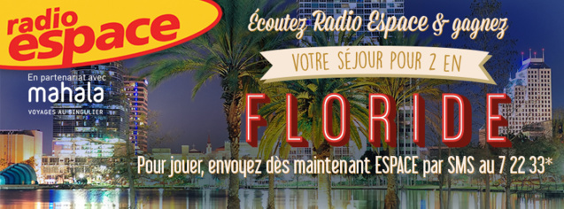 Radio Espace envoie ses auditeurs en Floride Radio Espace envoie ses auditeurs en Floride
