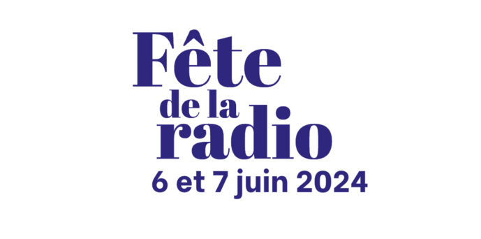 Une nouvelle Fête de la radio les 6 et 7 juin 2024
