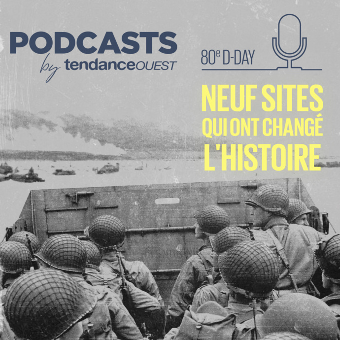 Tendance Ouest : un podcast pour le D-Day en Normandie Tendance Ouest : un podcast pour le D-Day en Normandie