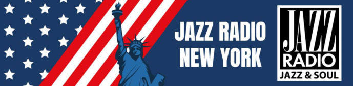 Jazz Radio se délocalise à New York Jazz Radio se délocalise à New York