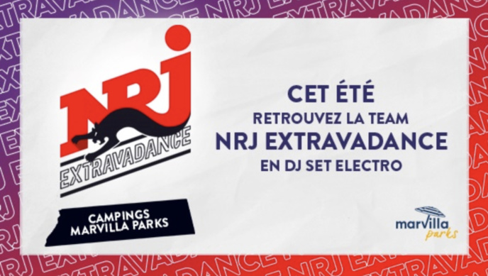 NRJ Extravadance : un partenariat avec les campings Marvilla Parks NRJ Extravadance : un partenariat avec les campings Marvilla Parks