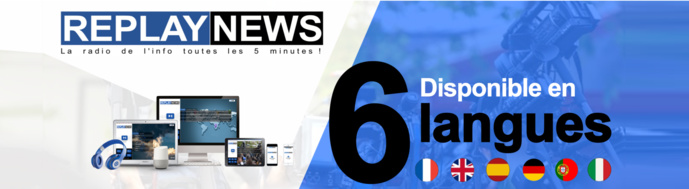 Replay News "la radio de l'info toutes les 5 minutes" se décline en 6 langues