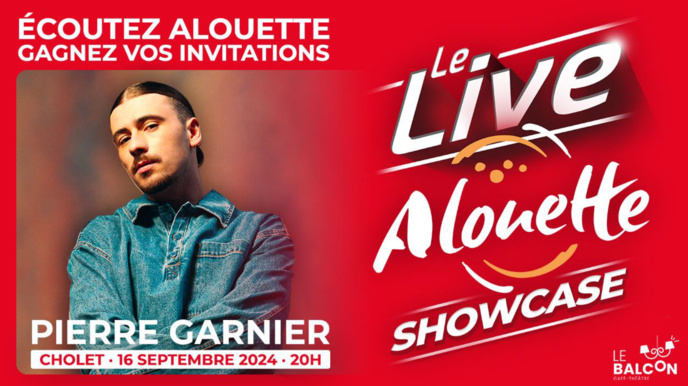 Un "Live Alouette Showcase" avec Pierre Garnier à Cholet Un "Live Alouette Showcase" avec Pierre Garnier à Cholet